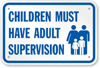 Children Must Have Adult Supervision Sign