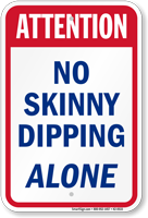 Attention No Skinny Dipping Alone Pool Sign