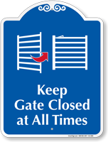 Keep Gate Closed At All Times Signature Sign
