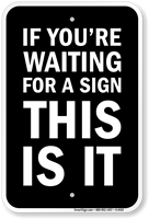 If You're Waiting For A Sign