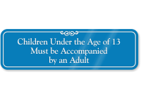 Children Under Age 13 Accompanied By Adult Sign
