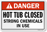 Danger Hot Tub Closed Strong Chemicals In Use Sign