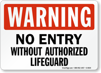 No Entry Without Authorized Lifeguard Sign