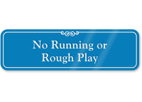 No Running Or Rough Play ShowCase Wall Sign