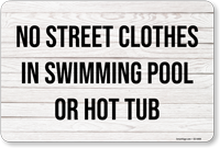 No Street Clothes In Swimming Pool Or Hot Tub Rustic Sign