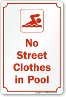 No Street Clothes In Pool Sign