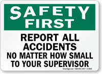 Safety First Report All Accidents Sign