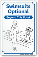 Swimsuits Optional Beyond this Point Sign