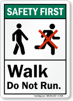 Walk, Do Not Run Safety First Sign