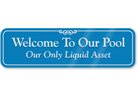 Welcome To Pool Our Only Liquid Asset Sign
