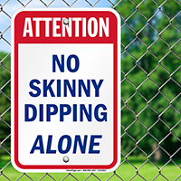 Attention No Skinny Dipping Alone Pool Signs