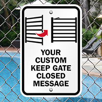 Custom Keep Gate Closed Pool Safety Signs