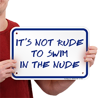 Not Rude To Swim In The Nude Signs