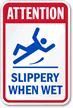 Attention Slippery When Wet Sign