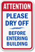 Attention Dry Before Entering Building Sign