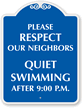 Respect Neighbors, Quiet Swimming After 9:00 P.M. SignatureSign