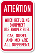 Attention When Refueling Equipment Use Proper Fuel Sign