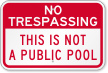 This Is Not A Public Pool Sign