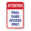Attention Pool Card Access Only Pool Safety Sign