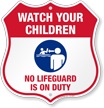 Watch Your Children No Lifeguard On Duty Shield Sign
