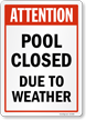 Attention Pool Closed Due To Weather Sign