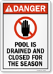 Danger Pool Is Drained And Closed For The Season Sign