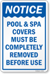 Notice Pool Spa Covers Must Be Completely Removed Sign