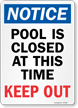 Notice Swimming Pool Closed At This Time Keep Out Sign