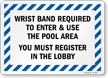 Wrist Band Required To Enter And Use Pool Safety Sign