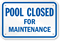 Pool Closed For Maintenance Sign