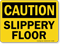 Caution Slippery Floor Sign